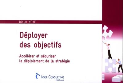 Déployer des objectifs, Accélérer et sécuriser le déploiement de la stratégie (9782914006781-front-cover)