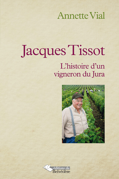 Jacques Tissot, L'histoire d'un vigneron du Jura (9782884192866-front-cover)