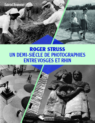 Roger Struss, Un demi-siècle de photographies entre Vosges et Rhin (9782884193870-front-cover)