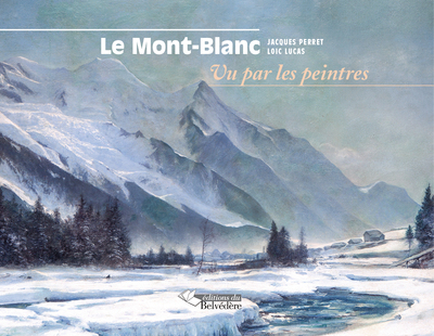 Le Mont-Blanc vu par les peintres (9782884193955-front-cover)