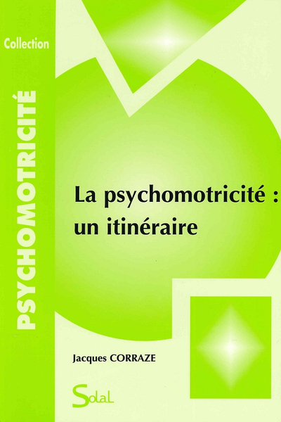 La psychomotricité : un itinéraire (9782323570651-front-cover)