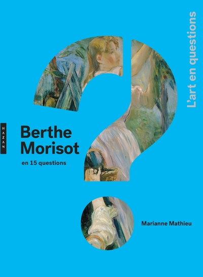Berthe Morisot en 15 questions (9782754110648-front-cover)