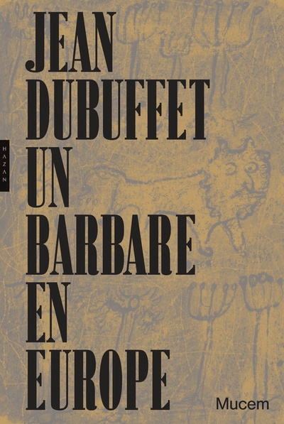 Jean Dubuffet, un barbare en Europe (9782754110952-front-cover)