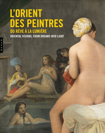 L'Orient des peintres, du rêve à la lumière (9782754110662-front-cover)