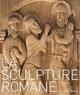 La sculpture romane (9782754103602-front-cover)