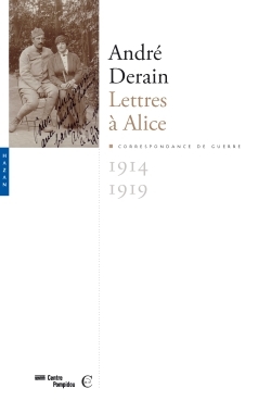 André Derain. Lettres à Alice, Correspondance de guerre, 1914-1919 (9782754110075-front-cover)