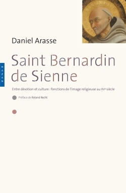 Saint-Bernardin de Sienne. Entre dévotion et culture : fonction de l'image religieuse au XVe siècle (9782754102551-front-cover)