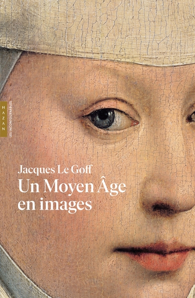 Un Moyen Age en images (Les incontournables Hazan) (9782754111072-front-cover)