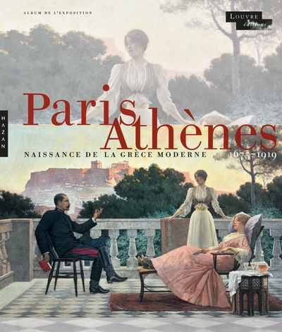 Paris-Athènes. Naissance de la Grèce moderne 1675-1919 (L'album) (9782754112192-front-cover)