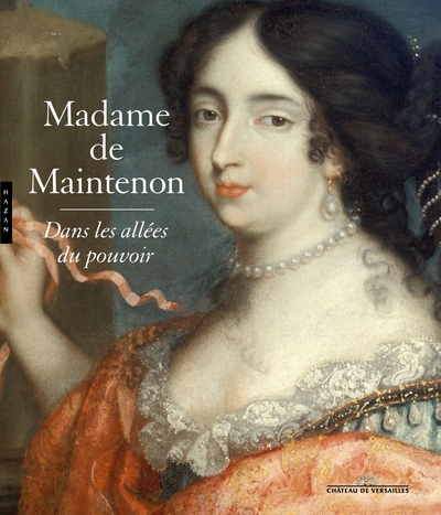 Madame de Maintenon, dans les allées du pouvoir (9782754110723-front-cover)