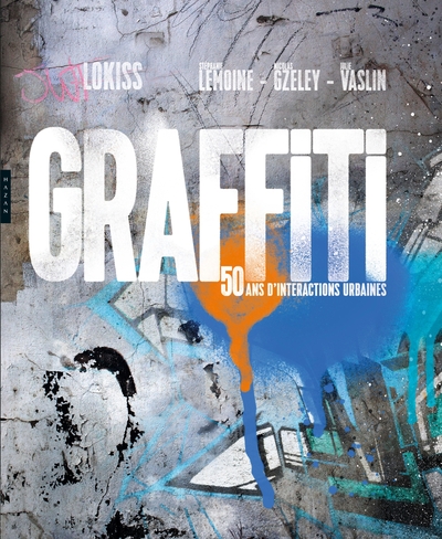 Graffiti 50 ans d'interactions urbaines (9782754109420-front-cover)