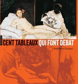 Cent tableaux qui font débat (9782754107044-front-cover)