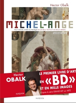 Michel-Ange. Tout Michel-Ange ou presque en un seul texte et en mille images -Tome 1 (9782754109567-front-cover)