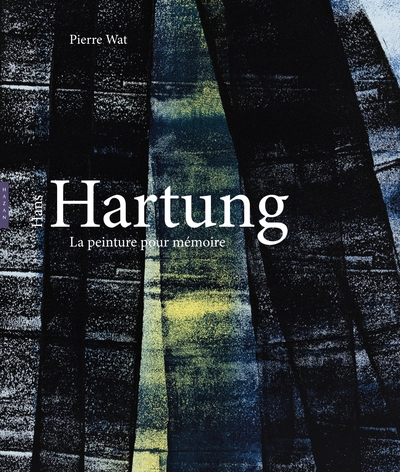 Hans Hartung, La peinture pour mémoire (9782754110822-front-cover)