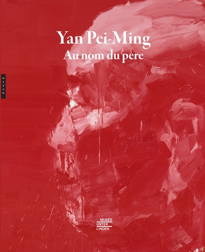 Yan Pei-Ming - Au nom du père (9782754112116-front-cover)