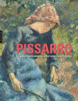 Pissarro. Le premier des impressionnistes (9782754109864-front-cover)