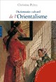Dictionnaire culturel de l'Orientalisme (9782754101929-front-cover)
