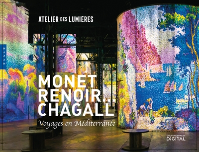 Monet, Renoir...  Chagall. Voyages en Méditerranée (publication officielle-L'Atelier des Lumières) (9782754111805-front-cover)