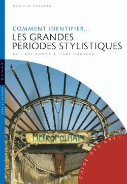 Comment identifier les grands périodes stylistiques, De l'art roman à l'art nouveau (9782754103732-front-cover)