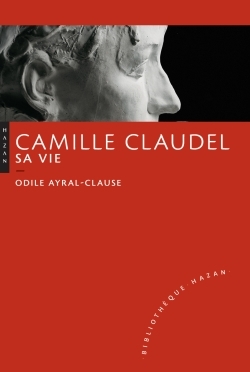 Camille Claudel. Sa vie (9782754102643-front-cover)