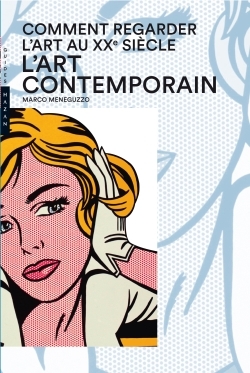 Comment regarder l'art au XXe siècle. L'art contemporain (9782754110068-front-cover)