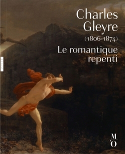 Charles Gleyre (1806-1874). Le romantique repenti (9782754109406-front-cover)