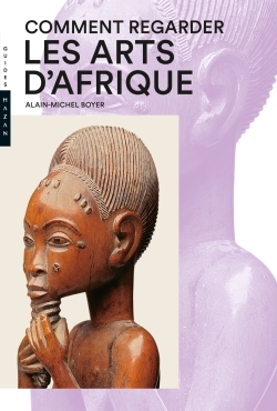 Comment regarder les arts d'Afrique Nouvelle Édition (9782754110051-front-cover)