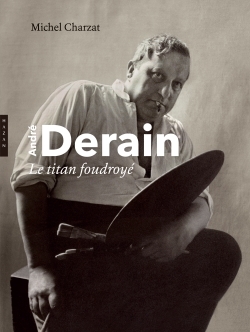 André Derain. Le titan Foudroyé (9782754107457-front-cover)