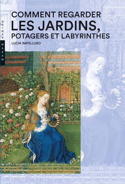 Comment regarder les Jardins, Potager et Labyrinthes (9782754111577-front-cover)
