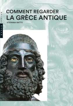 Comment regarder la Grèce antique Nouvelle Édition (9782754110259-front-cover)