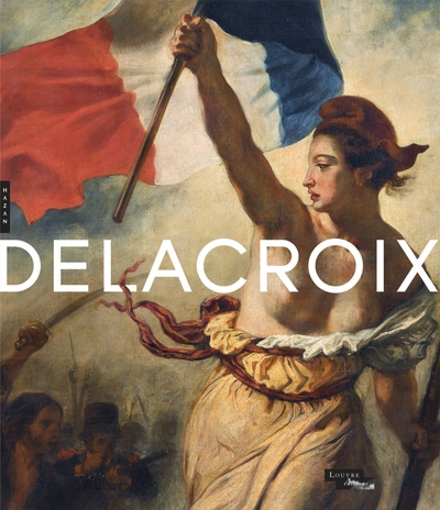 Delacroix (1798-1863) Catalogue de l'exposition (9782754114431-front-cover)