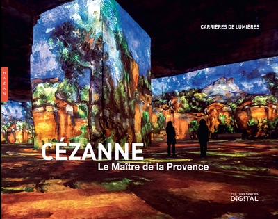 Cézanne, le maître de la Provence (publication officielle Carrières des Lumières) (9782754112260-front-cover)