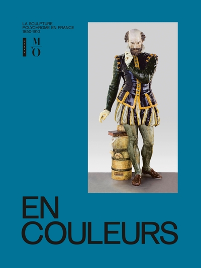 En couleurs, la sculpture polychrome en France 1850-1910 (9782754114639-front-cover)