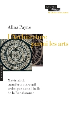 L'architecture parmi les arts, Matérialité, transferts et dynamique de création dans lItalie de la Renaissance (9782754109543-front-cover)