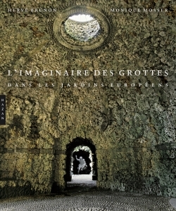 L'imaginaire des grottes dans les jardins européens (9782754104890-front-cover)