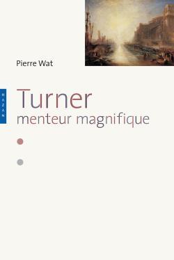 Turner. Menteur magnifique (9782754104418-front-cover)