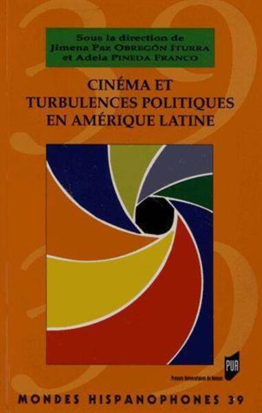 CINEMA ET TURBULENCES POLITIQUES EN AMERIQUE LATINE (9782753520714-front-cover)