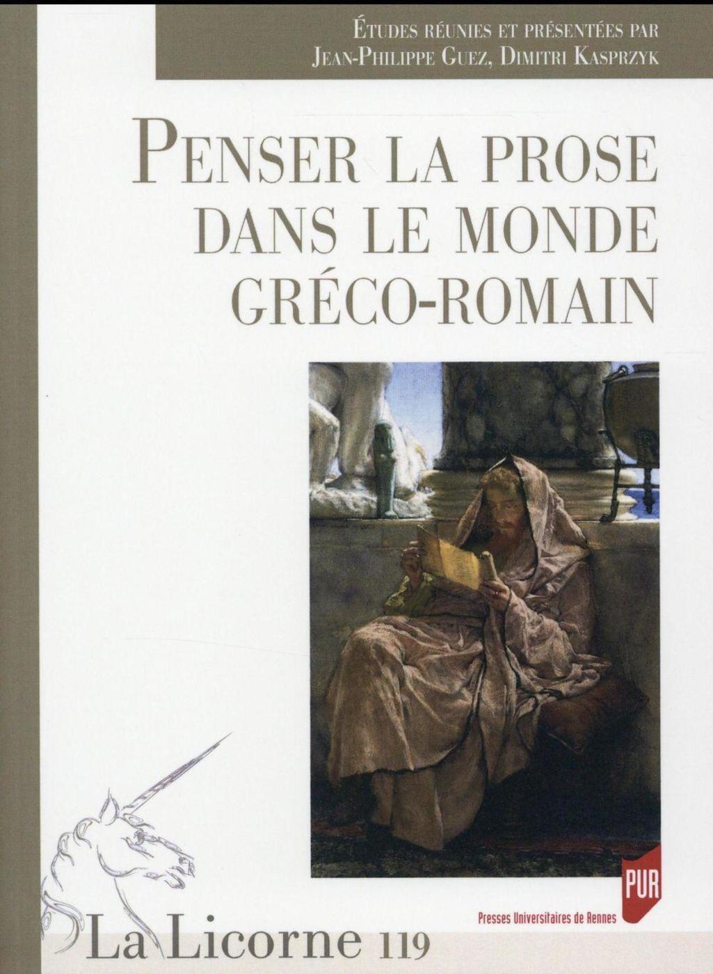 PENSER LA PROSE DANS LE MONDE GRECO ROMAIN (9782753547834-front-cover)