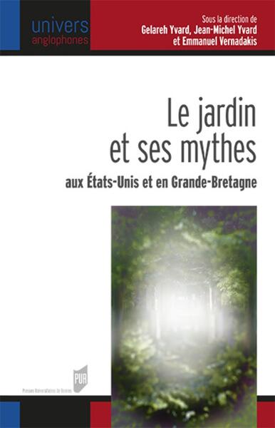Le jardin et ses mythes aux États-Unis et en Grande-Bretagne (9782753559011-front-cover)