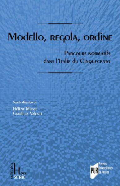 Modello, regola, ordine, Parcours normatifs dans l'Italie du Cinquecento (9782753574816-front-cover)