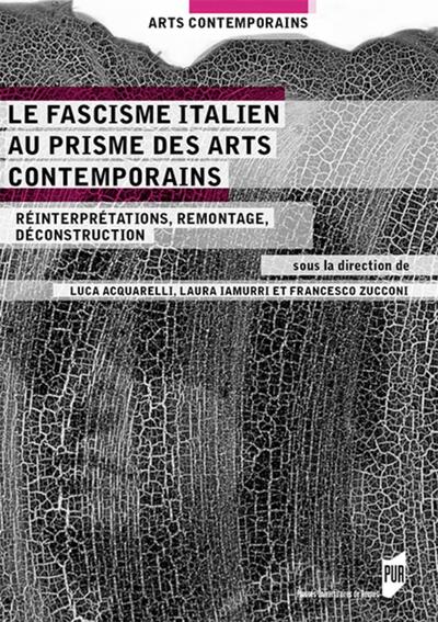 Le fascisme italien au prisme des arts contemporains, Réinterprétations, remontage, déconstruction (9782753582736-front-cover)
