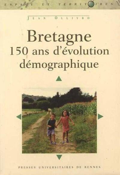 BRETAGNE 150 ANS D EVOLUTION DEMOGRAPHIQUE (9782753500860-front-cover)
