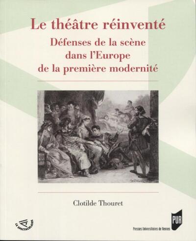 Théâtre réinventé, Défenses de la scène dans l'Europe de la première modernité (9782753576124-front-cover)
