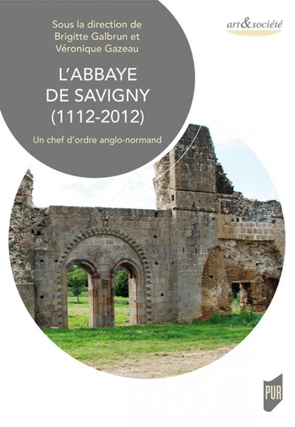 L'abbaye de Savigny (1112-2012), Un chef d'ordre anglo-normand (9782753575950-front-cover)