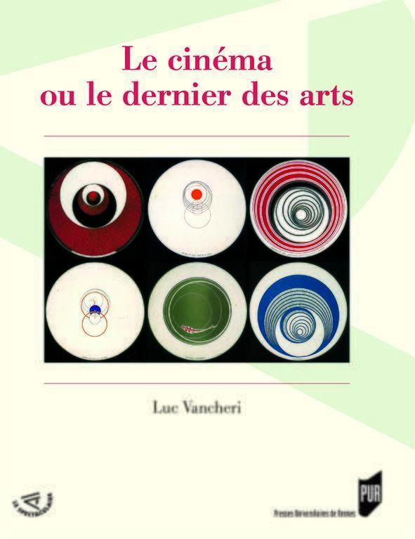 Le cinéma ou le dernier des arts (9782753574458-front-cover)