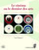 Le cinéma ou le dernier des arts (9782753574458-front-cover)