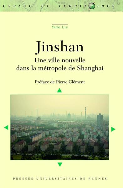 Jinshan, Une ville nouvelle dans la métropole de Shanghai. Préface de Pierre Clément (9782753574953-front-cover)