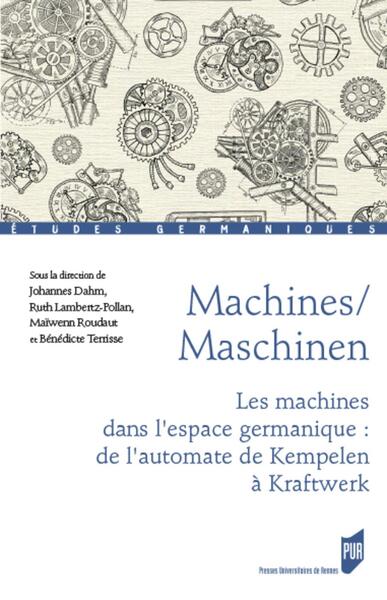 Machines/Maschinen, Les machines dans l'espace germanique : de l'automate de Kempelen à Kraftwerk (9782753580022-front-cover)