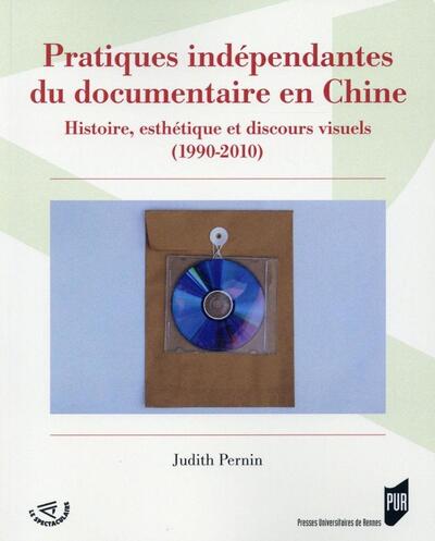 PRATIQUES INDEPENDANTES DU DOCUMENTAIRE EN CHINE (9782753536876-front-cover)