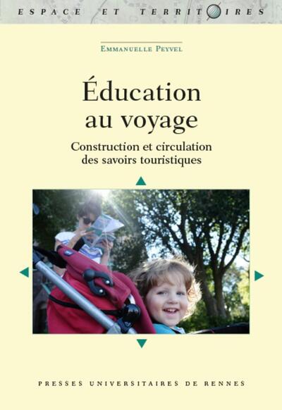 L'éducation au voyage, Pratiques touristiques et circulations des savoirs (9782753575974-front-cover)